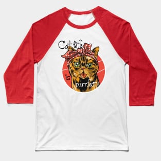 Cat Life Is Purrfect Baseball T-Shirt